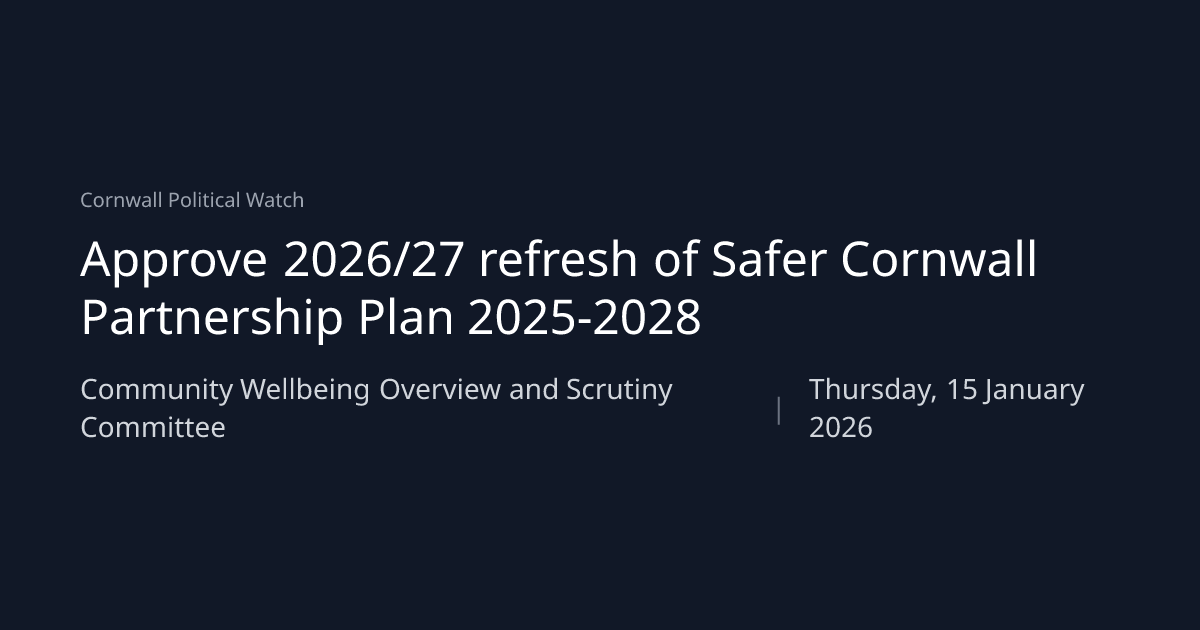 Approve 2026/27 refresh of Safer Cornwall Partnership Plan 2025‑2028
