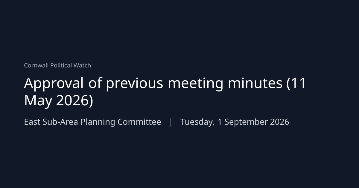 approval-of-previous-meeting-minutes-11-may-2026-cornwall-political