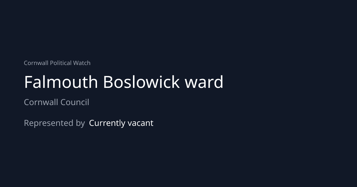 Falmouth Boslowick Ward — Your Cornwall Councillor | Cornwall Political ...